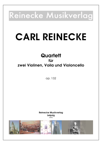Reinecke: Quartett für 2 Violinen, Viola u. Violoncello op. 132