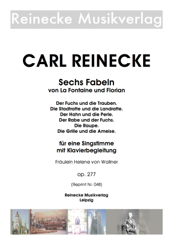 Reinecke: Sechs Fabeln von La Fontaine und Florian für eine Singstimme op. 277