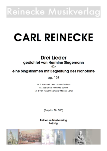 Reinecke: Drei Lieder für eine Singstimme und Klavier op. 198