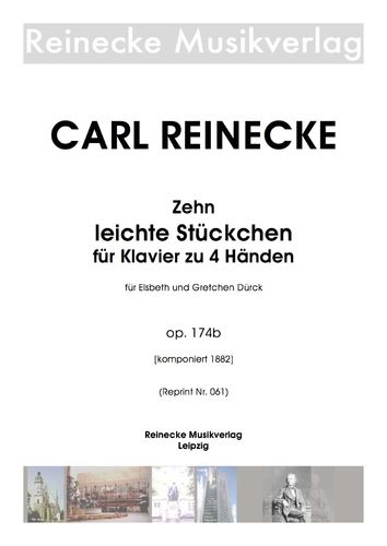 Reinecke: Zehn leichte Stückchen für Klavier zu 4 Händen op. 174b
