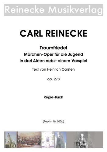 Reinecke: Traumfriedel Märchen-Oper für die Jugend. op. 278 Regie-Buch