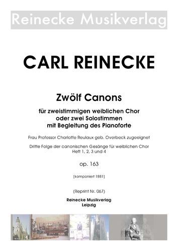 Reinecke: Zwölf Canons für zweistimmigen weiblichen Chor oder 2 Solostimmen und Klavier op. 163