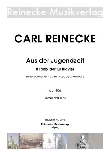 Reinecke: Aus der Jugendzeit. 8 Tonbilder für Klavier zu 2 Händen op. 106